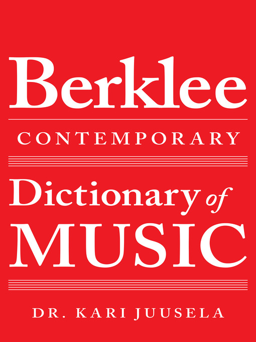 Title details for The Berklee Contemporary Dictionary of Music by Kari Juusela - Available